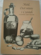 MIÓD OCET WINNY I CZOSNEK CUDOWNE DARY NATURY BEATA KOKIEĆ