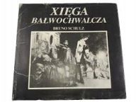 Xięga Bałwochwalcza Bruno Schulz
