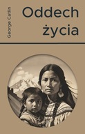Oddech życia, G. Catlin