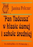 Pan Tadeusz w klasie ósmej i szkole średniej Janina Pelczar