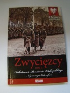 Zwycięzcy. Bohaterowie Powstania Wielkopolskiego 1918-1919 tom 2