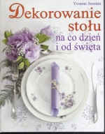 Dekorowanie stołu na co dzień i od święta Joosten