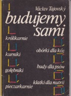 Budujemy sami : królikarnie, obórki dla kóz, kurniki, budy dla psów, Vaclav