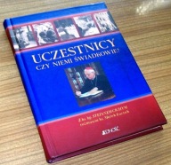 UCZESTNICY CZY NIEMI ŚWIADKOWIE? Ks. Marek Łuczak