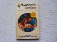 NIE UMKNIESZ PRZED MIŁOŚCIĄ HARLEQUIN ROMANCE NR 90