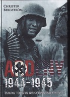 Ardeny 1944-1945. Ostatnie tchnienie wojsk pancernych Hitlera ; jak nowa