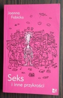 Seks i inne przykrości Joanna Fabicka