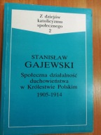 S. Gajewski Społeczna działalność duchowieństwa w Królestwie Polskim 1905-