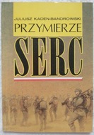Przymierze serc Juliusz Kaden-Bandrowski