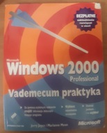 Microsoft Windows 2000 Professional Vademecum praktyka J. Joyce M. Moon
