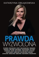 Prawda wyzwolona Katarzyna Obłąkowska z autografem autorki