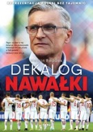 Dekalog Nawałki Reprezentacja Polski Adam Nawałka biografia trenera ksiazka
