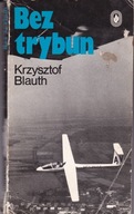 Bez trybun Krzysztof Blauth