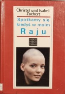 Spotkamy się kiedyś w moim raju - Christel und Isabell Zachert
