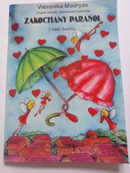 Zakochany parasol i inne baśnie Madryas Weronika