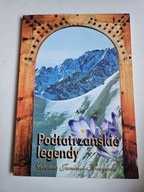 PODTATRZAŃSKIE LEGENDY Urszula Janicka-Krzywda