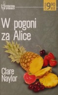 W pogoni za Alice Clare Naylor