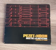 PEZET / Noon - Muzyka Klasyczna (Wydanie 2010) Nowa Bez Folii płyta CD