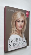 KOBIETA NIEZALEZNA - Kamila Rowinska