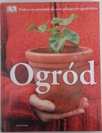 Ogród. Praktyczny poradnik dla początkujących Praca zbiorowa