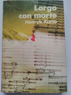 Largo con morte Henryk Kurta