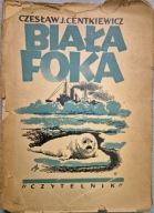 Biała foka Czesław J. Centkiewicz