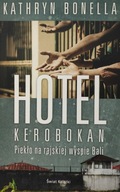 Hotel Kerobokan Piekło na rajskiej wyspie Bali Kathryn Bonella