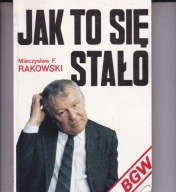 Jak to się stało Mieczysław F. Rakowski