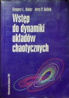 Wstęp do dynamiki układów chaotycznych Gregory L. Baker Jerry P. 5