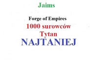 Forge of Empires 1000 surowców Tytan Jaims