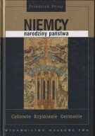 Niemcy - narodziny państwa Celtowie, Rzymianie, Germanie ; jak nowa