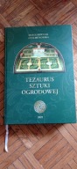 Tezaurus sztuki ogrodowej Anna Mitkowska, Marek Siewniak