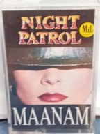 NIGHT PATROL MAANAM Kaseta