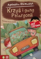 Krzyś i gang Pelargonii Agnieszka Stelmaszyk