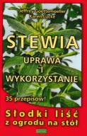 Stewia uprawa i wykorzystanie Jeffrey Goettemoeller, Karen Lucke
