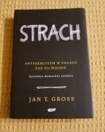 Strach. Antysemityzm w Polsce tuż po wojnie Jan T. Gross
