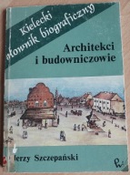 Architekci i budowniczowie Kielecki słownik