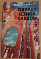 Obrazy końca czasów Czesław Ryszka