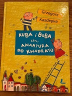 Kuba i Buba, czyli awantura do kwadratu Grzegorz Kasdepke