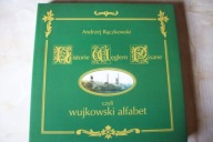 HISTORIE WĘGLEM PISANE CZYLI WUJKOWSKI ALFABET RĄCZKOWSKI