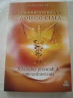 Sekretny język twojego ciała Niezbędny przewodnik samouzdrawiania Segal
