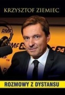 Rozmowy z dystansu Krzysztof Ziemiec biografia ksiazka
