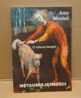 Metaumiejętności. O sztuce psychoterapii Amy Mindell
