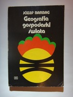 GEOGRAFIA GOSPODARKI ŚWIATA - Józef Barbag - 1988