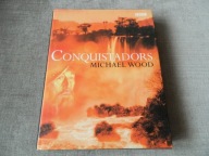 CONQUISTADORS MICHAEL WOOD