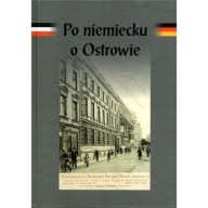 Po niemiecku o Ostrowie OSTRÓW WIELKOPOLSKI