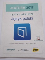 Testy i arkusze Język polski Matura 2017 Katarzyna Budna i in. NOWE