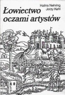 ŁOWIECTWO OCZAMI ARTYSTÓW Halina NEHRING, Jerzy KEHL