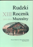 Rudzki Rocznik Muzealny 2013-2014, Tom XIII