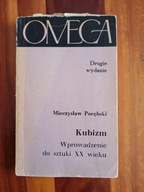 Kubizm. Wprowadzenie do sztuki 20 wieku Mieczysław Porębski